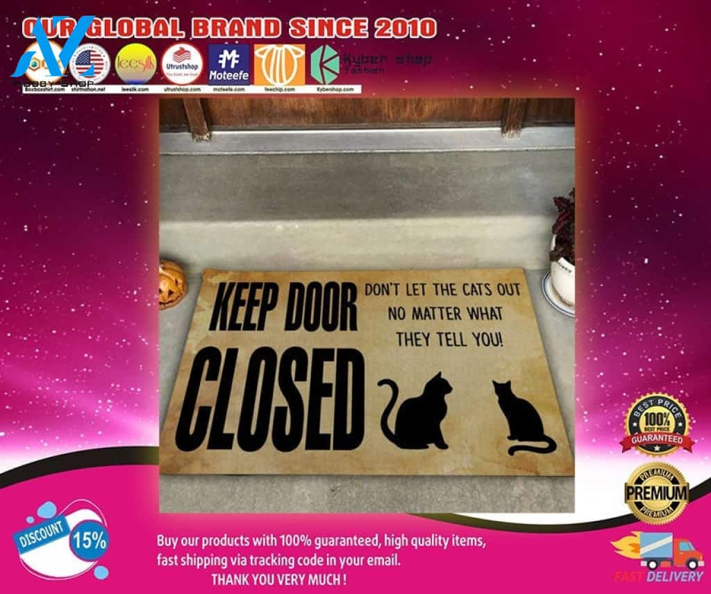 Cat Keep door closed don’t let the cats out no matter what they tell you doormat – LIMITED EDITION