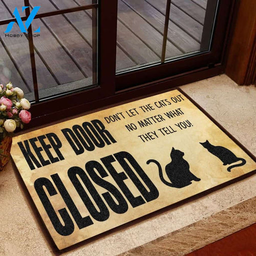 Cat Keep Door Closed Dont Let The Cats Out No Matter What They Tell You Doormat