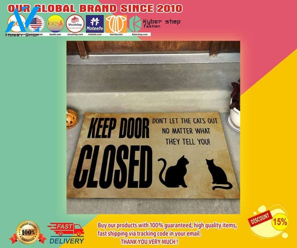 Cat Keep door closed don’t let the cats out no matter what they tell you doormat – LIMITED EDITION