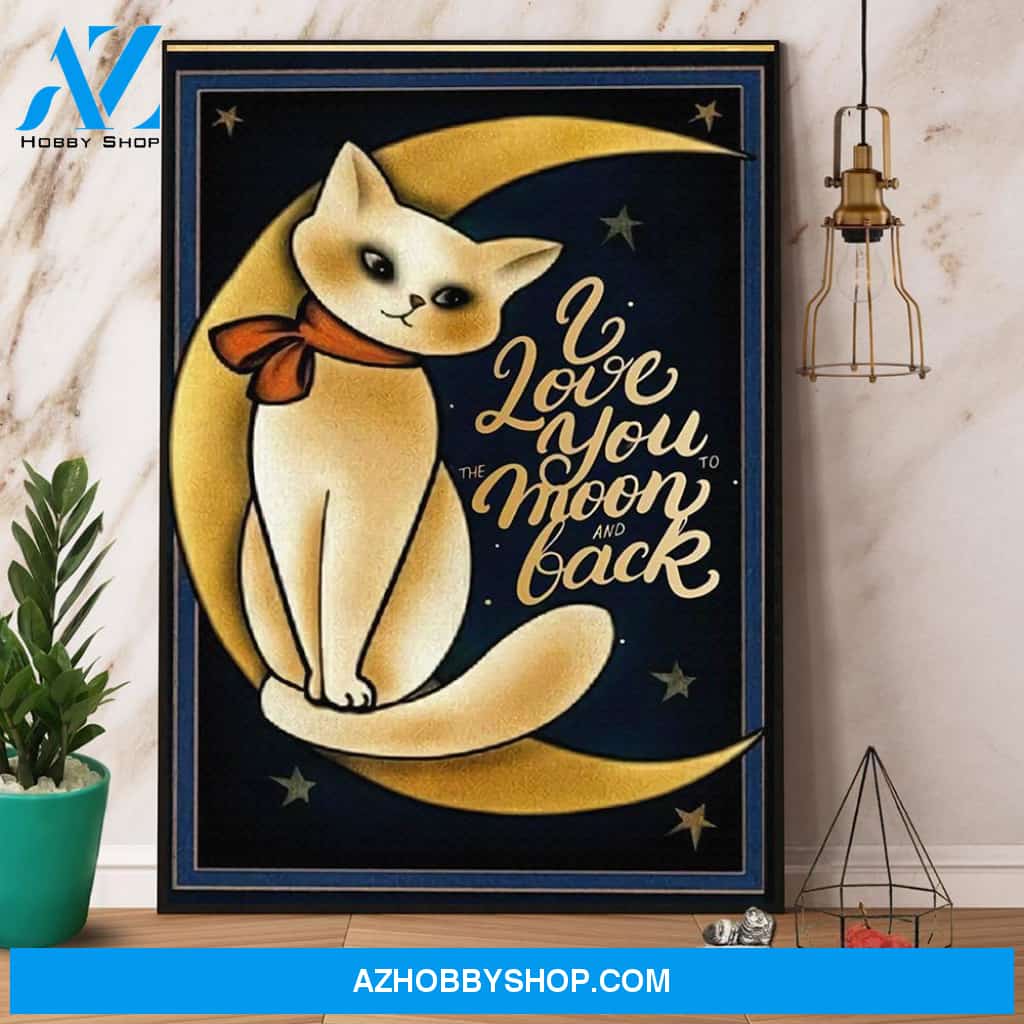 Cat & Moon I Love You To The Moon And Back Canvas And Poster, Wall Decor Visual Art