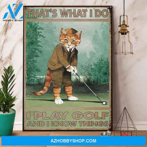 Cat Playing Golf That’S What I Do I Play Golf And I Know Things Canvas And Poster, Wall Decor Visual Art