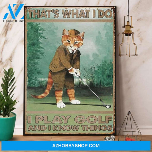 Cat Playing Golf That’S What I Do I Play Golf And I Know Things Canvas And Poster, Wall Decor Visual Art