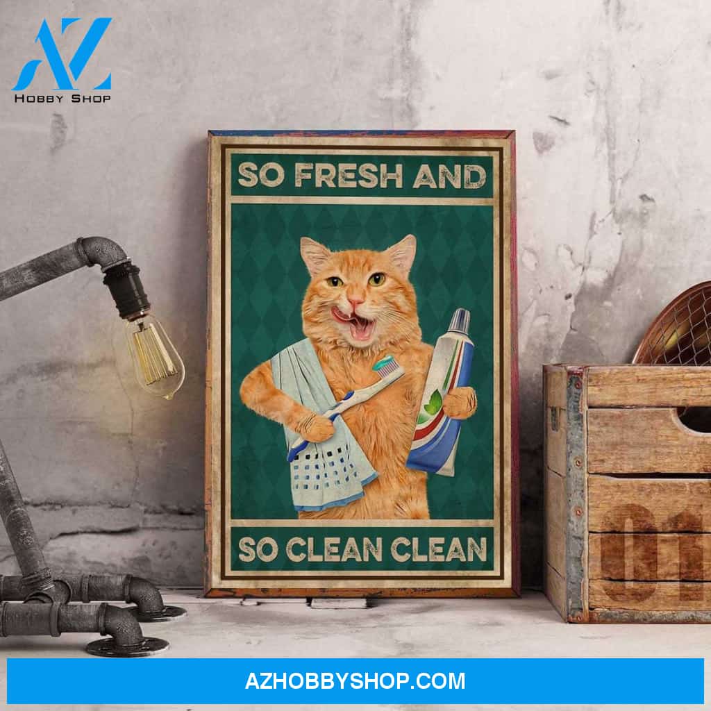 Cat Poster, So Fresh and So Clean Clean Poster, Love Cat Print, Funny Cat Poster, Cat Brushing Teeth Canvas And Poster, Wall Decor Visual Art