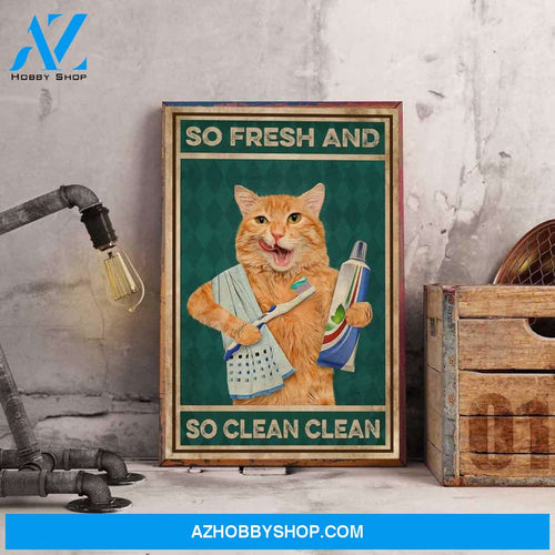 Cat Poster, So Fresh and So Clean Clean Poster, Love Cat Print, Funny Cat Poster, Cat Brushing Teeth Canvas And Poster, Wall Decor Visual Art