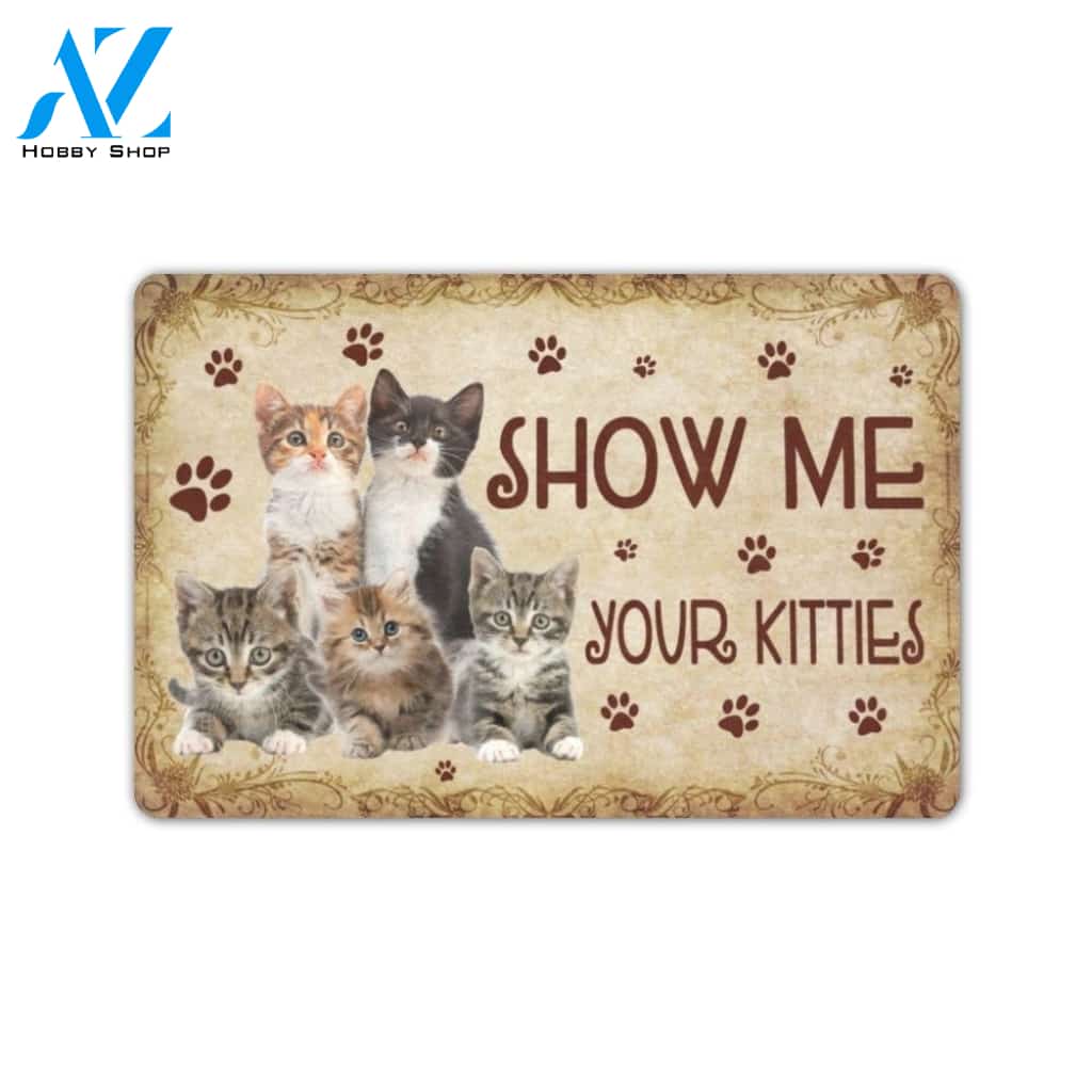 Cat Show Me Your Kitties Doormat Indoor And Outdoor Mat Entrance Rug Sweet Home Decor Housewarming Gift Gift For Friend Family Stem Feminist