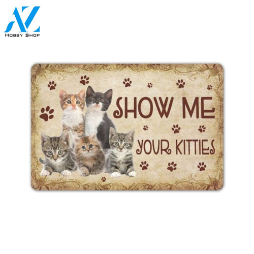 Cat Show Me Your Kitties Doormat Indoor And Outdoor Mat Entrance Rug Sweet Home Decor Housewarming Gift Gift For Friend Family Stem Feminist