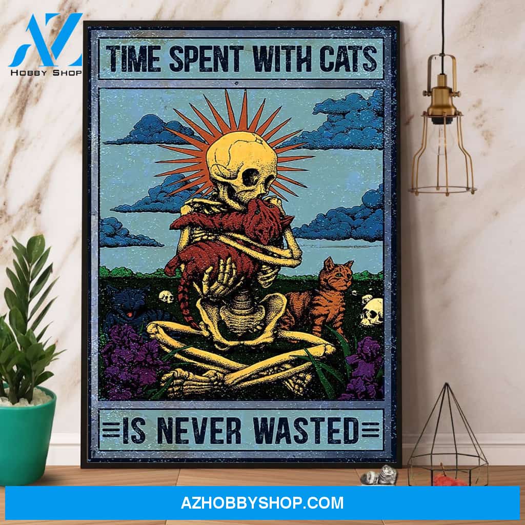 Cat & Skeleton Time Spent With Cats Is Never Wasted Canvas And Poster, Wall Decor Visual Art