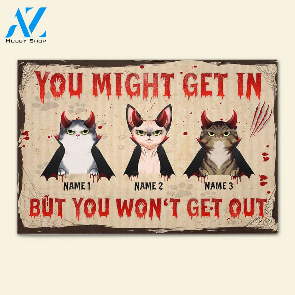 Cat You Might Get In But You Won't Get Out - Custom Doormat