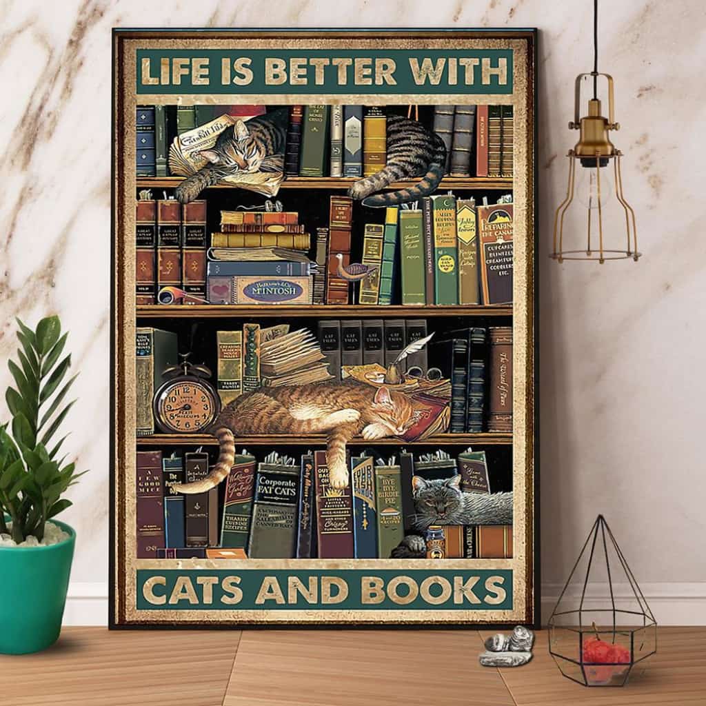 Cats & Books Life Is Better With Cats And Books Paper Poster No Frame Matte Canvas Wall Decor