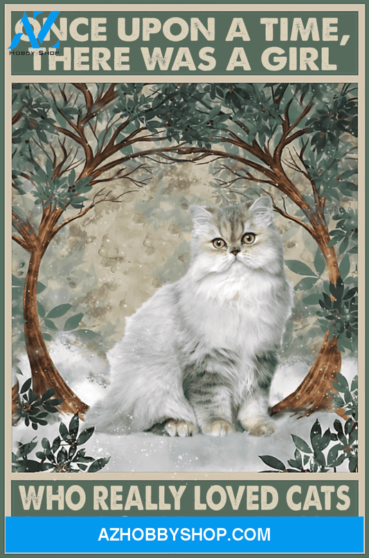 Cats Poster One Upon A Time There Was A Girl Who Really Loved Cats It Was Me The End Wall Decor
