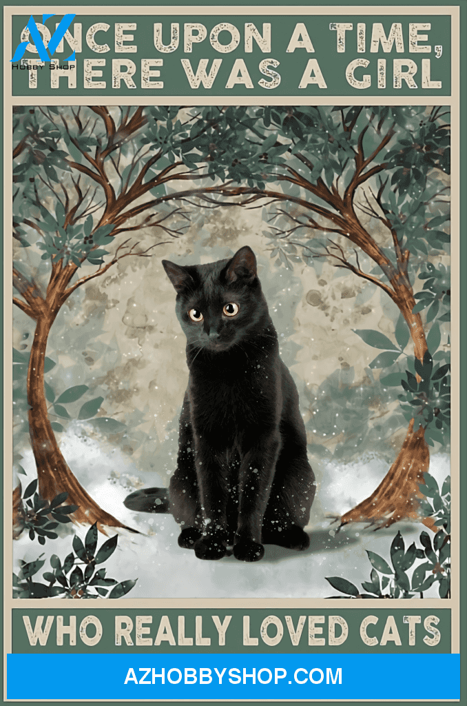 Cats Poster One Upon A Time There Was A Girl Who Really Loved Cats It Was Me The End Wall Decor