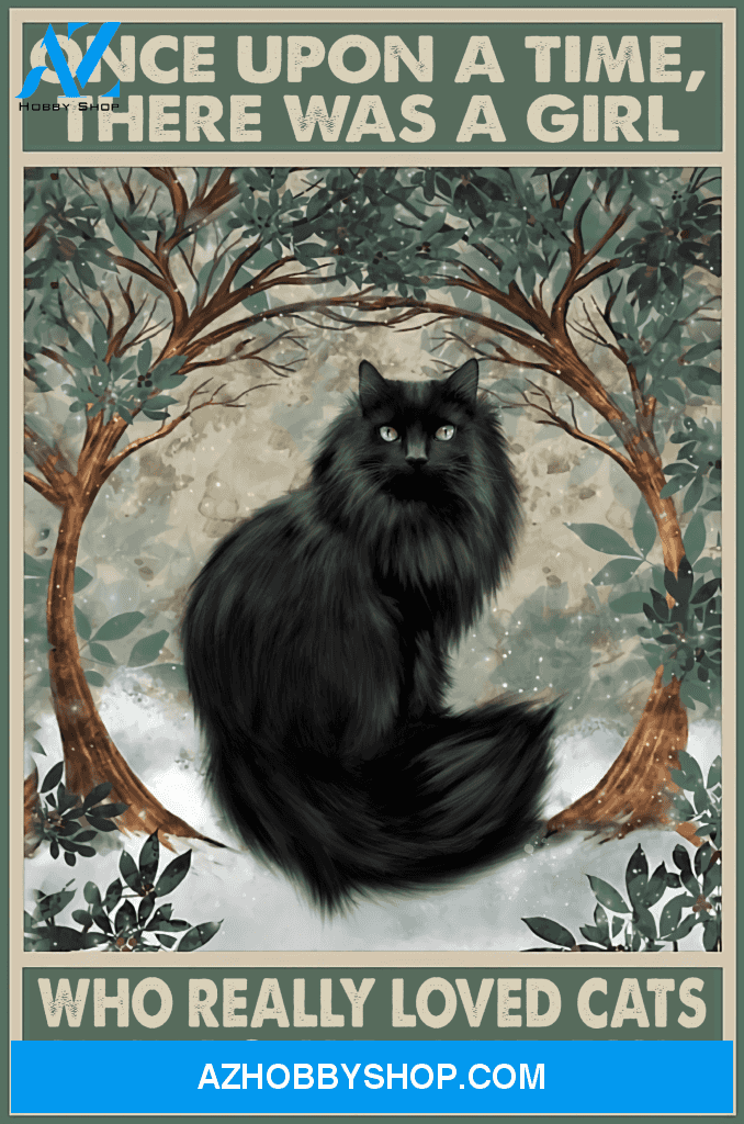 Cats Poster One Upon A Time There Was A Girl Who Really Loved Cats It Was Me The End Wall Decor