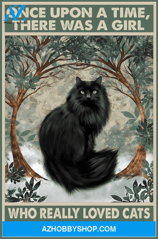 Cats Poster One Upon A Time There Was A Girl Who Really Loved Cats It Was Me The End Wall Decor