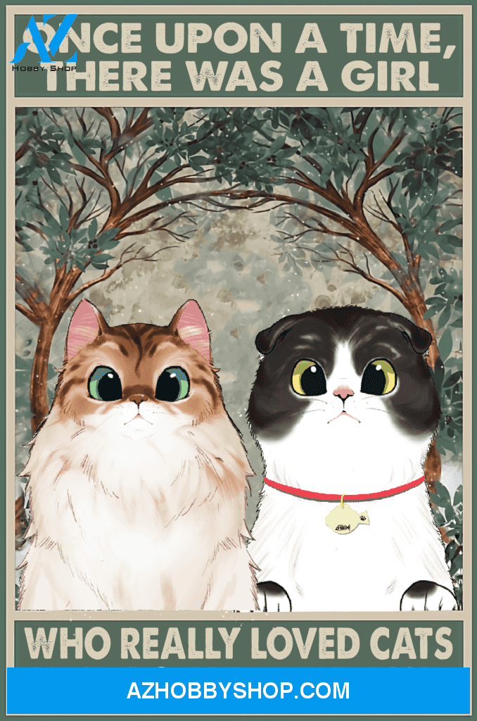 Cats Poster One Upon A Time There Was A Girl Who Really Loved Cats It Was Me The End Wall Decor
