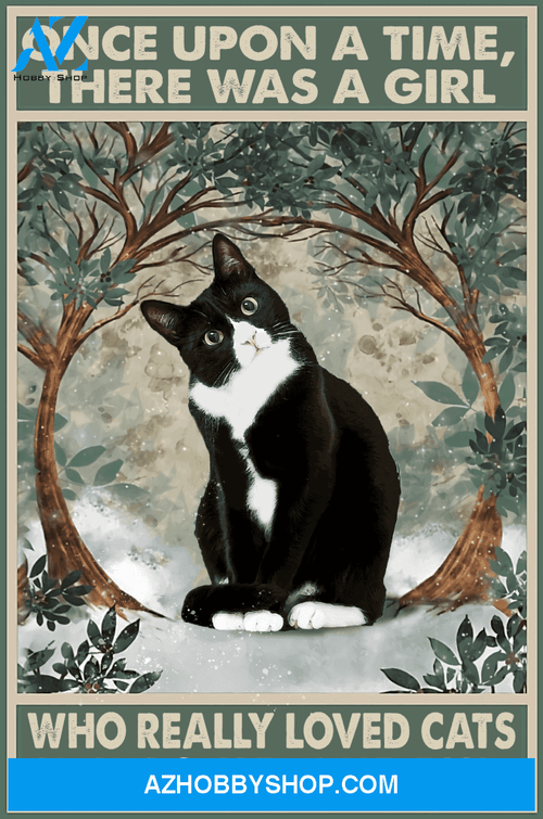 Cats Poster One Upon A Time There Was A Girl Who Really Loved Cats It Was Me The End Wall Decor