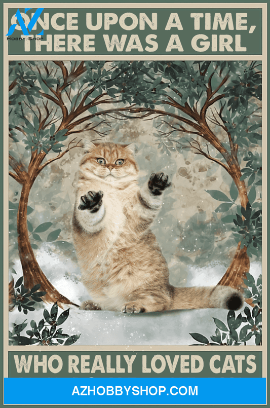 Cats Poster One Upon A Time There Was A Girl Who Really Loved Cats It Was Me The End Wall Decor