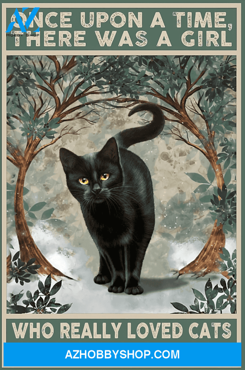 Cats Poster One Upon A Time There Was A Girl Who Really Loved Cats It Was Me The End Wall Decor
