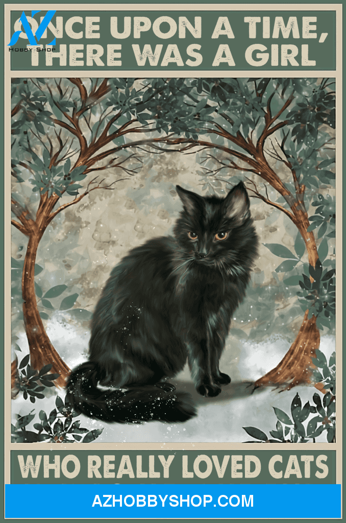 Cats Poster One Upon A Time There Was A Girl Who Really Loved Cats It Was Me The End Wall Decor