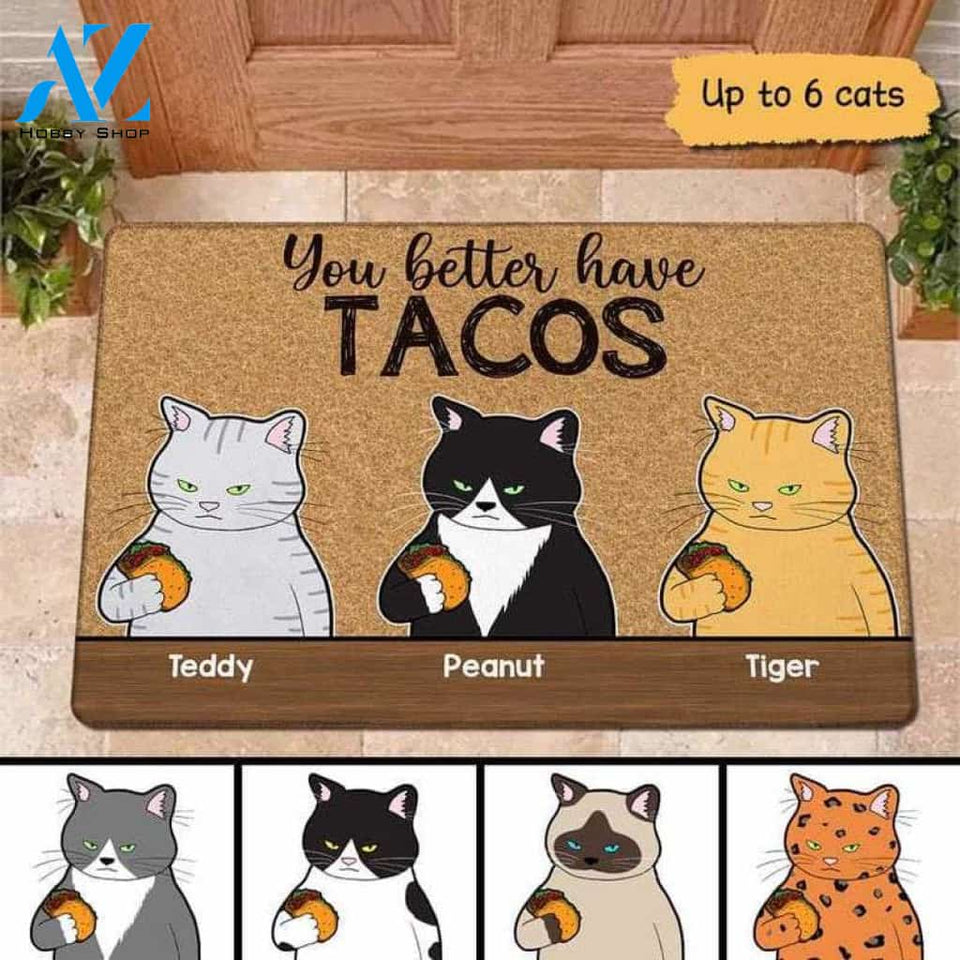 Cats You Better Have Tacos Personalized Doormat, Customized Doormat, Welcome Door Mat, Makes A Perfect Gift