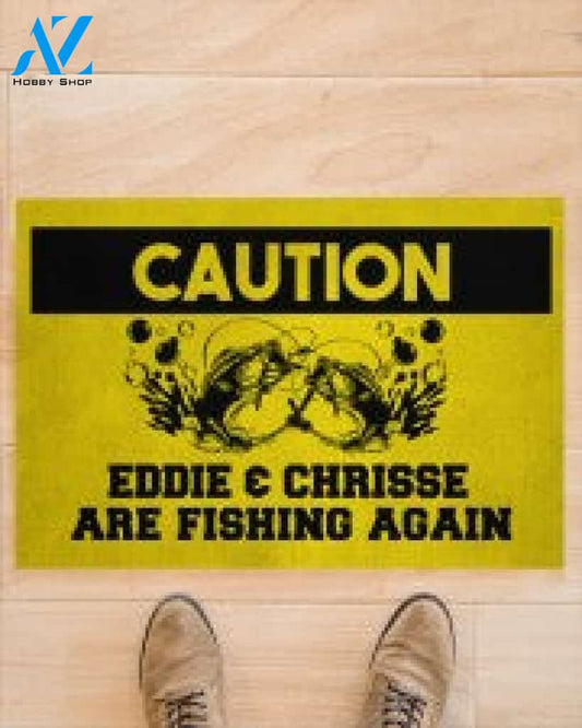 Caution Eddie  Chrisse Are Fishing Again Doormat