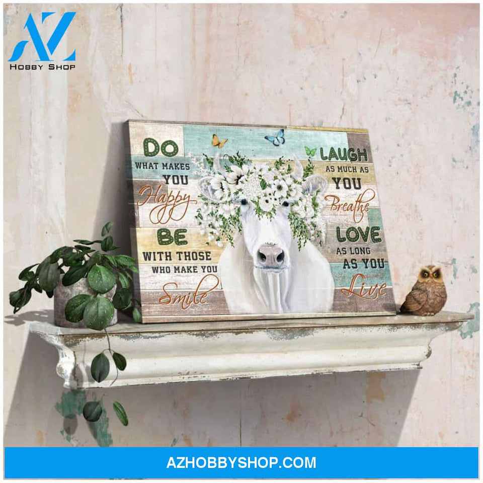 Charolais Cow Do what makes you happy Farm Canvas Wall Art Decor