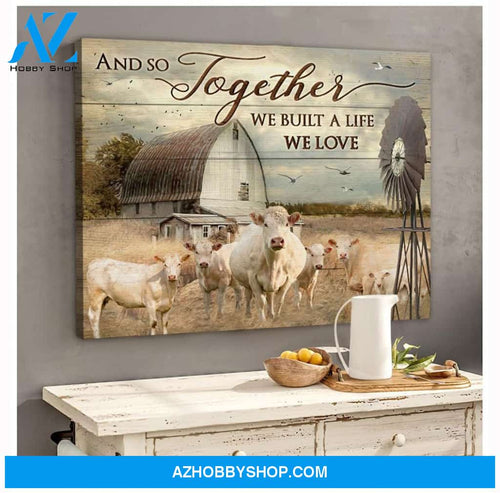 Charolais Cow We Built The Life We Love Canvas Wall Art, Wall Decor Visual Art