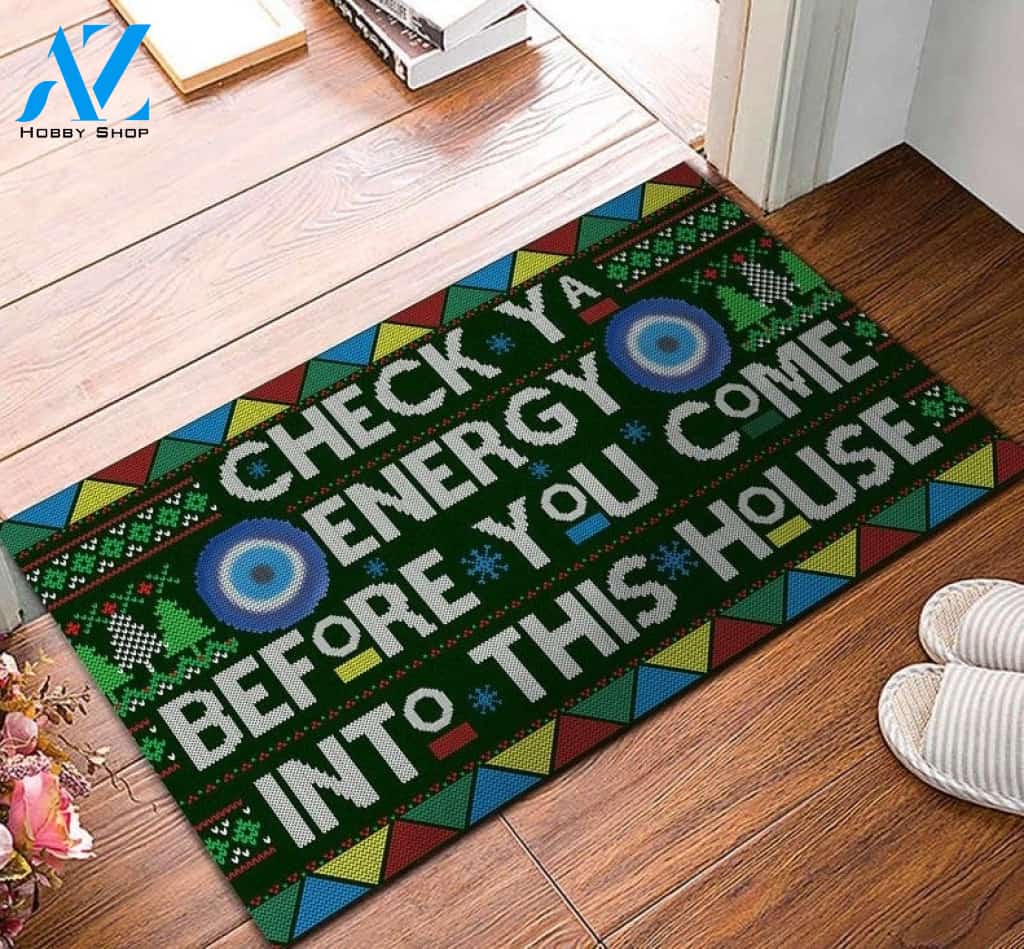 Check Ya Before You Come Into This House Energy Ugly Christmas Funny Doormat Gift For Friend Family Home Decor Warm House Gift Welcome Mat