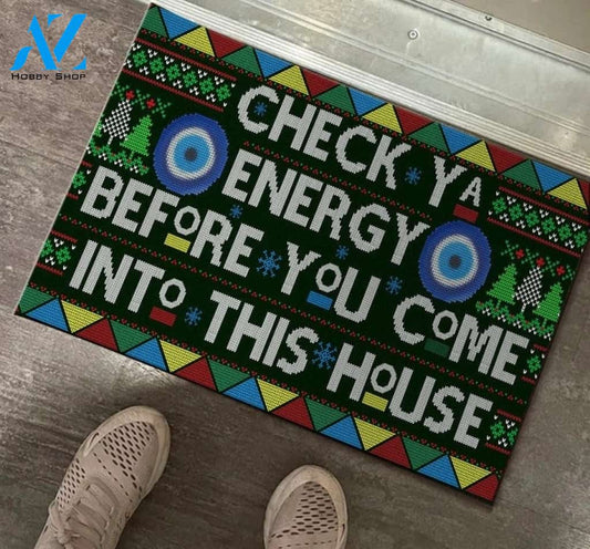 Check Ya Before You Come Into This House Energy Ugly Christmas Funny Doormat Gift For Friend Family Home Decor Warm House Gift Welcome Mat