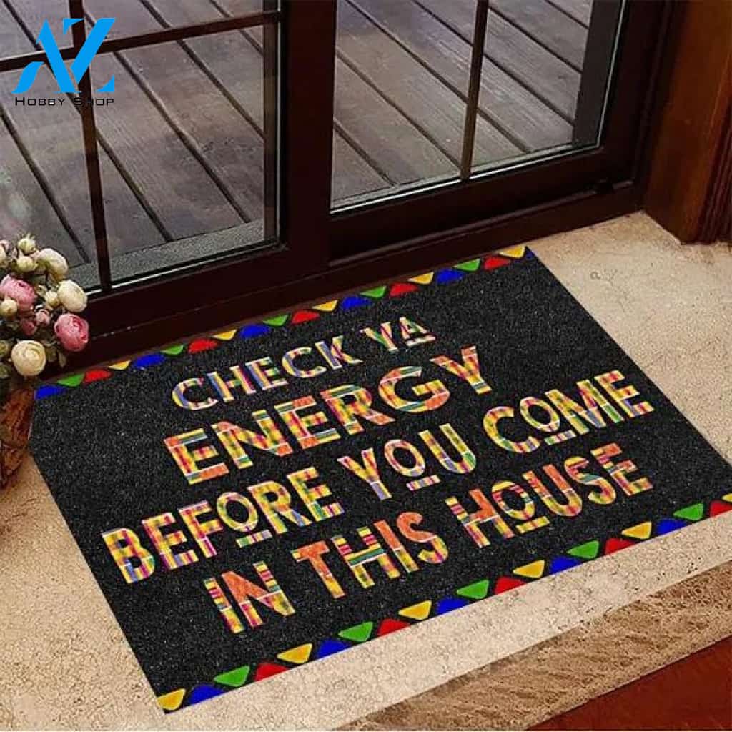 Check Ya Energy Before You Came In This House African American Doormat Outdoor Door Mat Gift, 25X15 IN