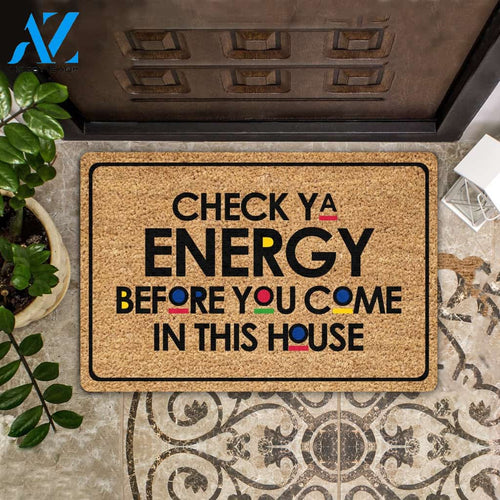 Check Ya Energy Before You Come Doormat | Welcome Mat | House Warming Gift | Christmas Gift Decor
