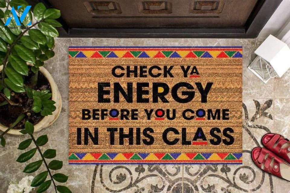 Check Ya Energy Before You Come This Class Funny Indoor And Outdoor Doormat Gift For Teacher Student Decor Warm House Gift Welcome Mat Back To School