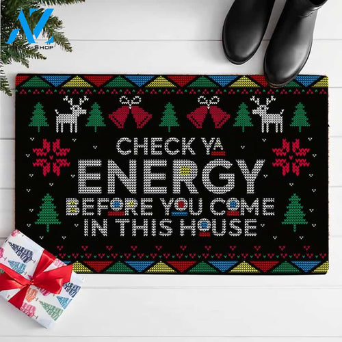 Check Your Energy Before You Come In This House 3D Funny Christmas Doormat Gift For Friend Family Home Decor Warm House Gift Welcome Mat