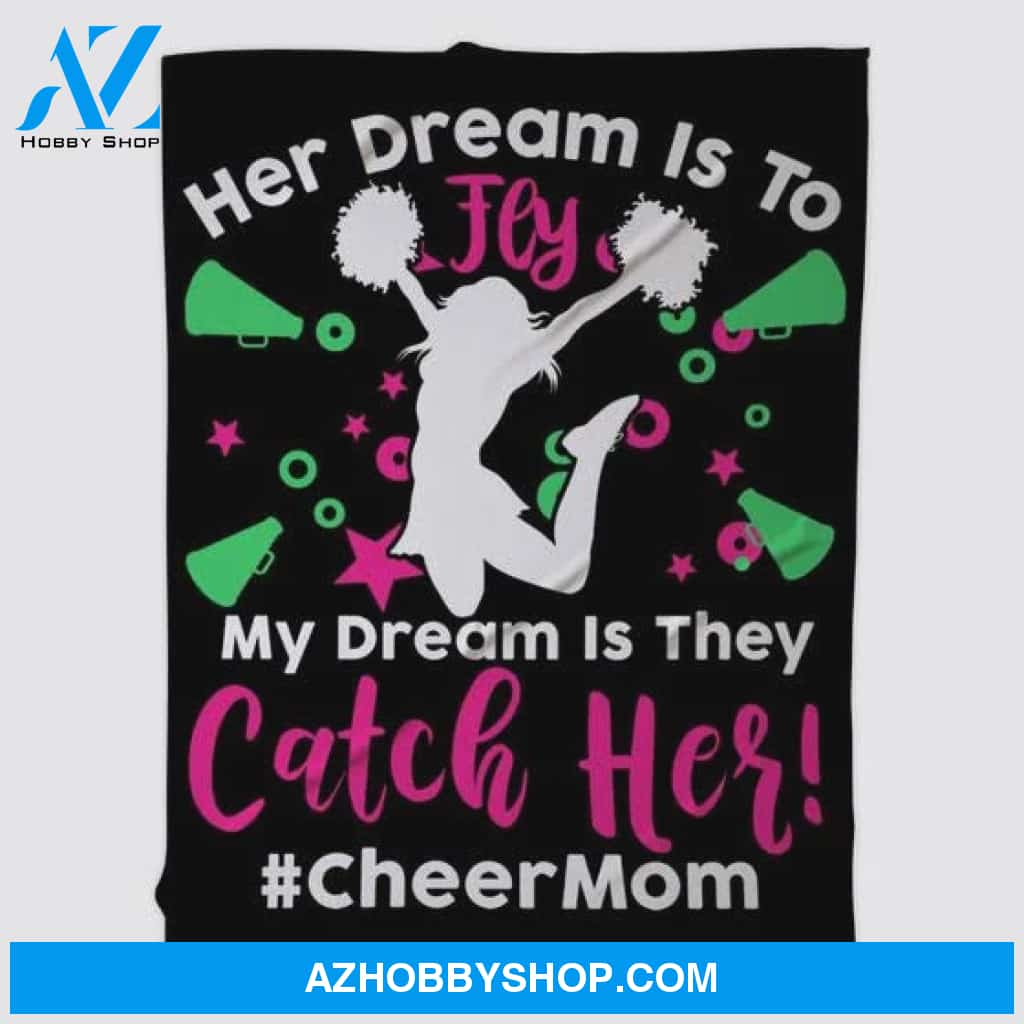 Cheerleader Mom Fleece Blanket Dream Is They Catch Her Great Customized Blanket Gift For Mother's Day Birthday Christmas Thanksgiving