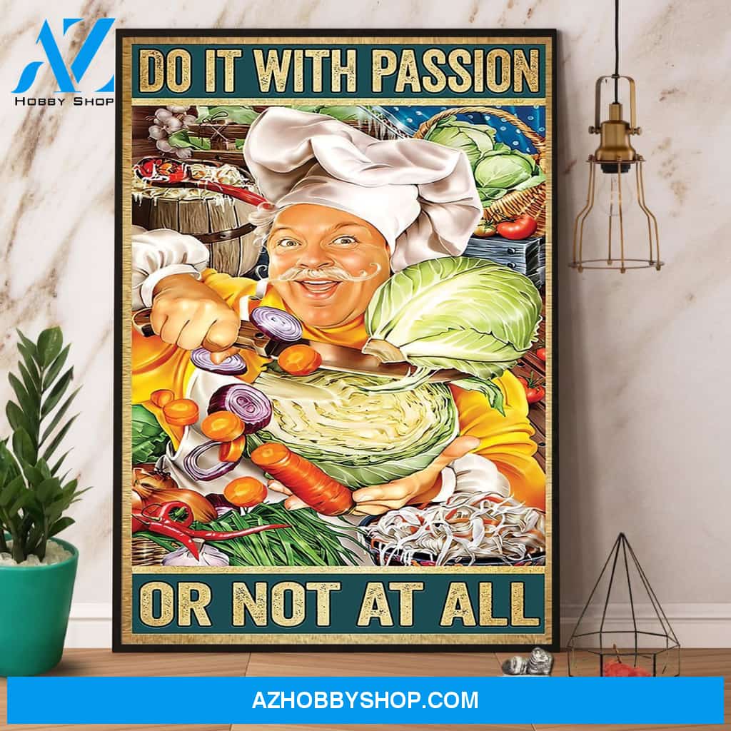 Chef Do It With Passion Or Not At All Canvas And Poster, Wall Decor Visual Art