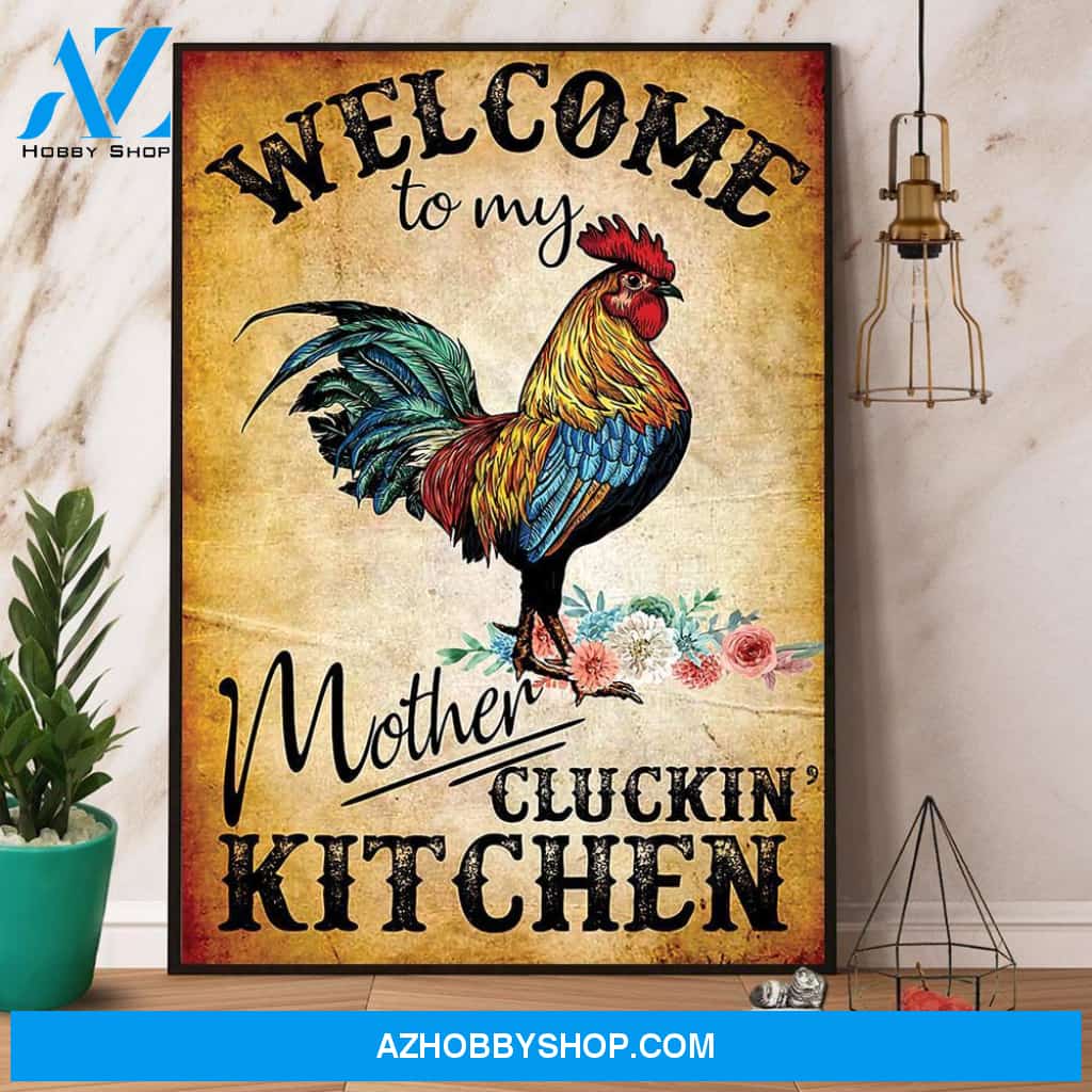Chef Kitchen Welcome To My Mother Cluckin’ Kitchen Canvas And Poster, Wall Decor Visual Art