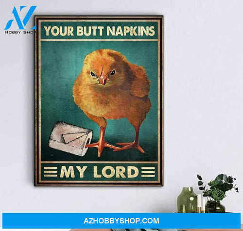 Chick Toilet Paper Your Butt Napkins My Lord Canvas And Poster, Wall Decor Visual Art