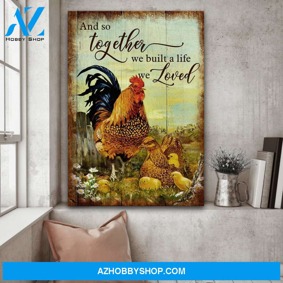 Chicken couple - And so together we built a life we loved - Couple Portrait Canvas Prints - Wall Art