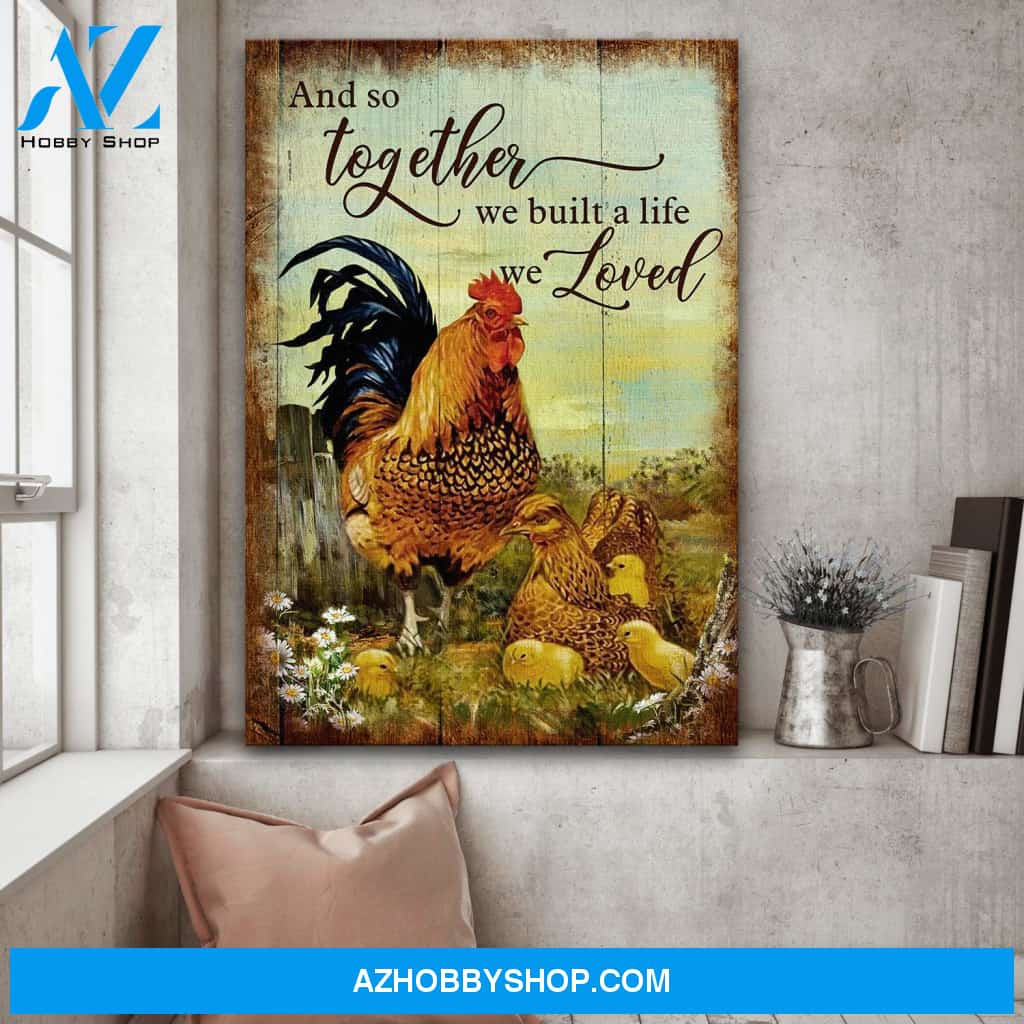 Chicken couple - And so together we built a life we loved - Couple Portrait Canvas Prints - Wall Art
