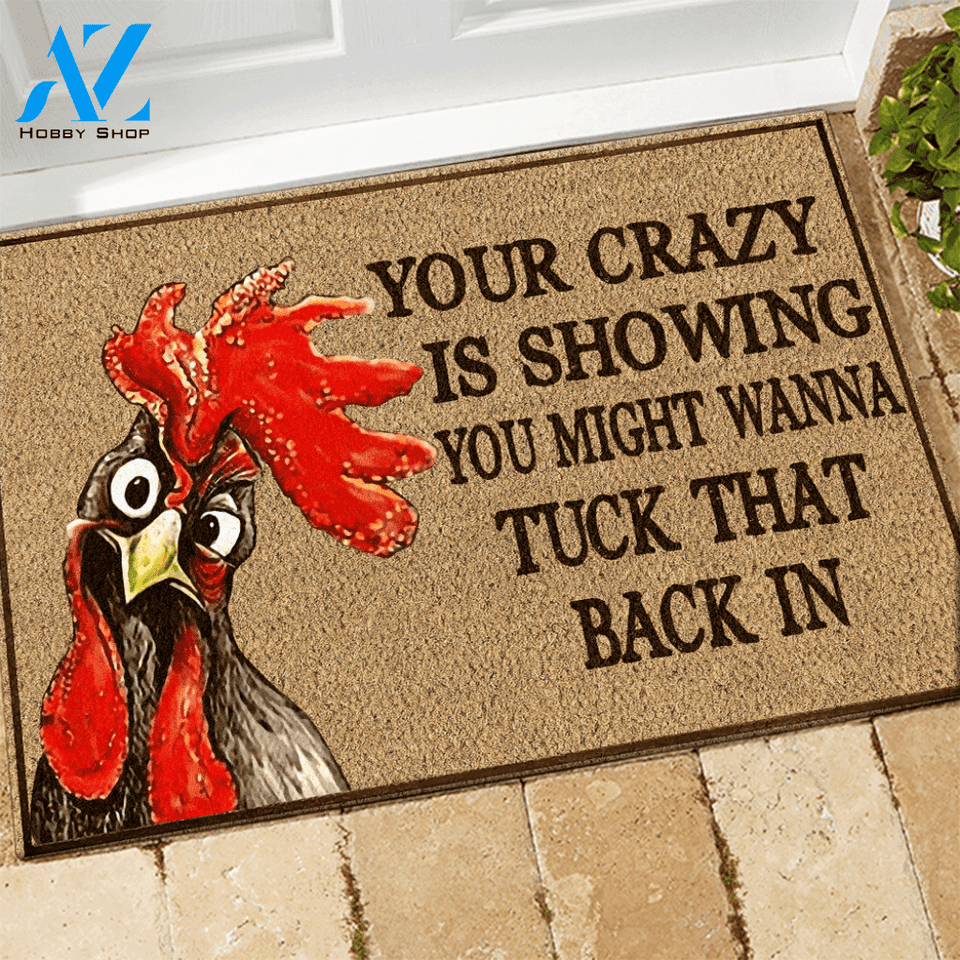 Chicken Doormat Your Crazy Is Showing Funny Chicken | Welcome Mat | House Warming Gift