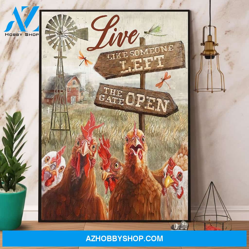 Chicken Live Like Someone Left The Gate Open Canvas And Poster, Wall Decor Visual Art