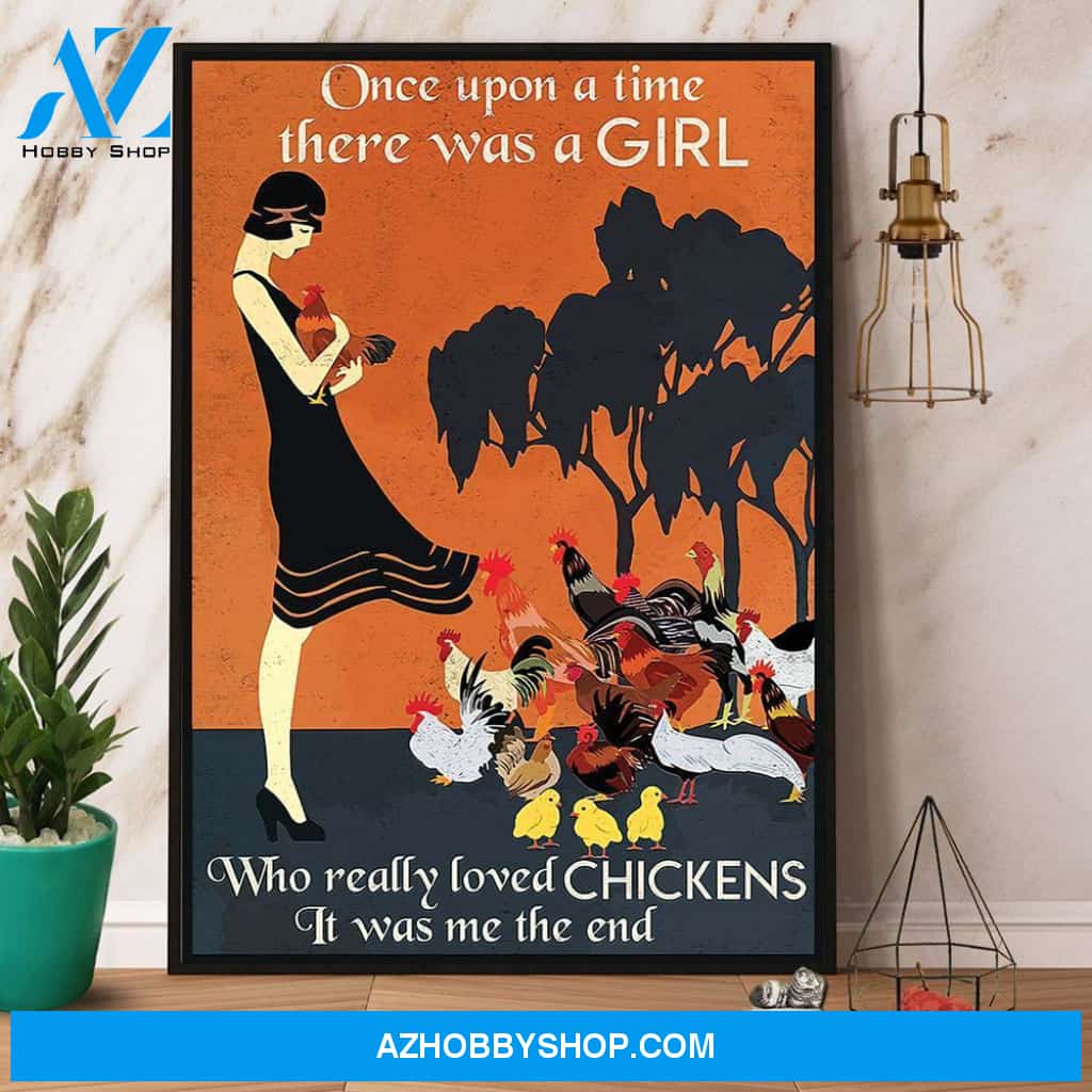 Chicken Once Upon A Time There Was A Girl Loved Chickens Canvas And Poster, Wall Decor Visual Art