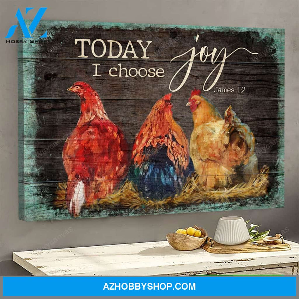 Chicken - Today I choose joy - Jesus Landscape Canvas Prints - Wall Art