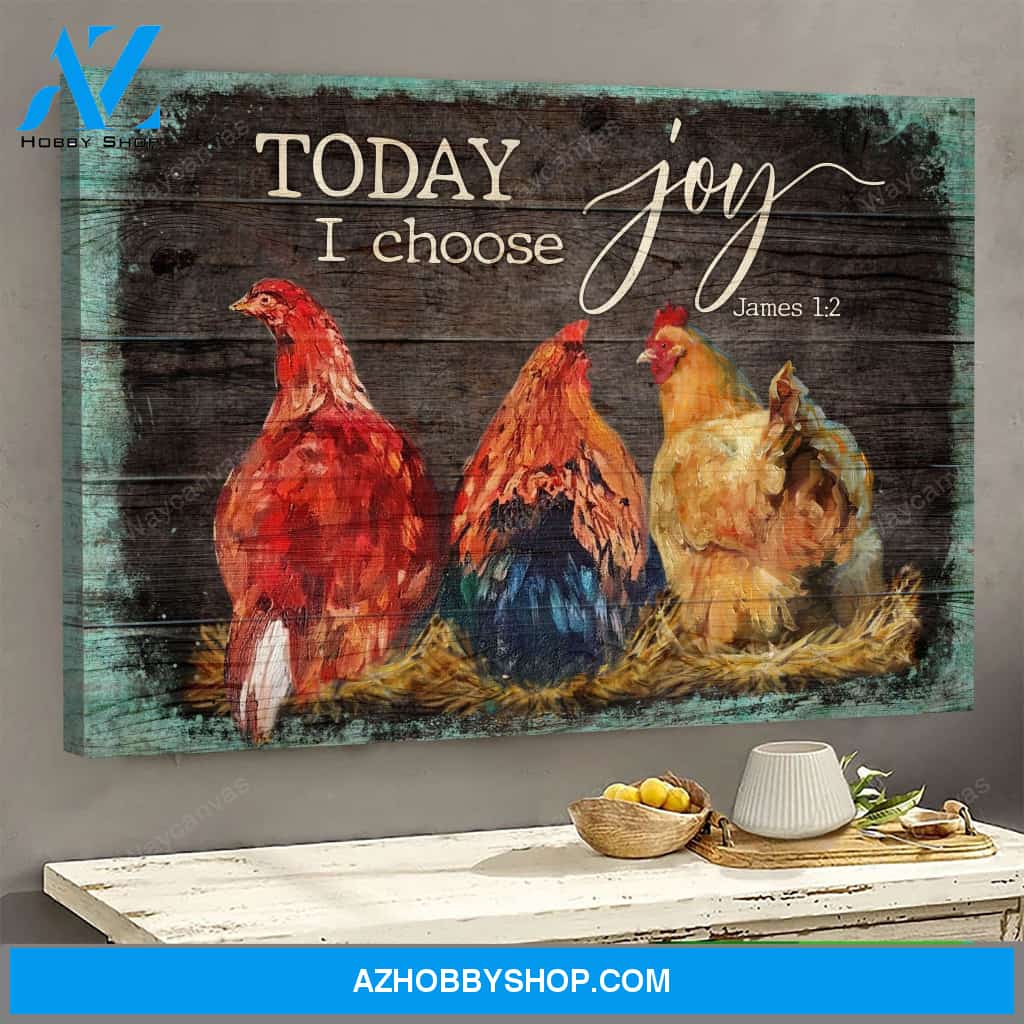 Chicken - Today I choose joy - Jesus Landscape Canvas Prints - Wall Art