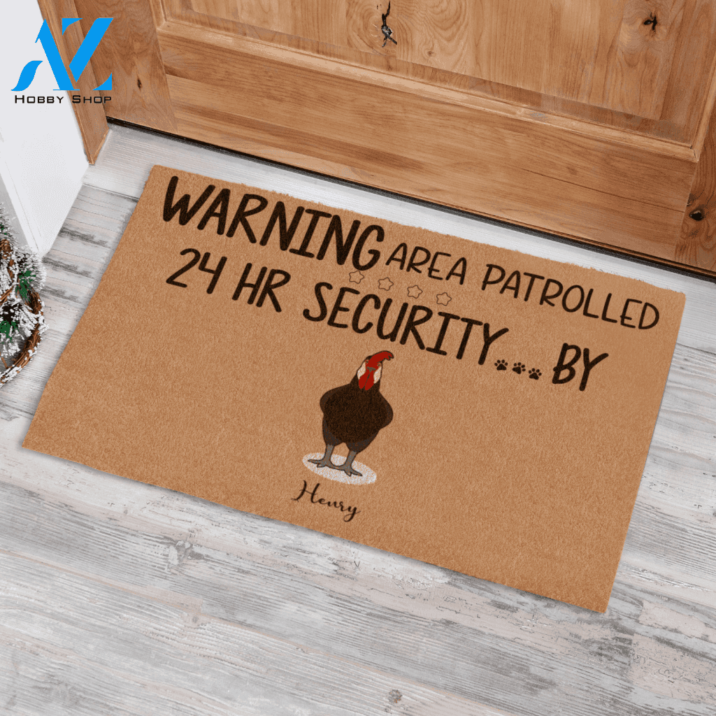 Chicken, Warning Area Patrolled 24 Hr Security... By Personalized Doormat HQ