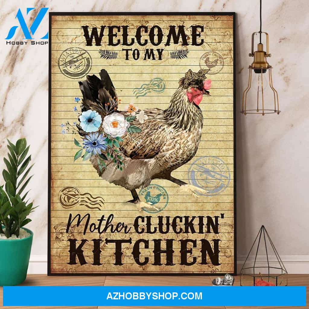 Chicken Welcome To My Mother Cluckin’ Kitchen Canvas And Poster, Wall Decor Visual Art