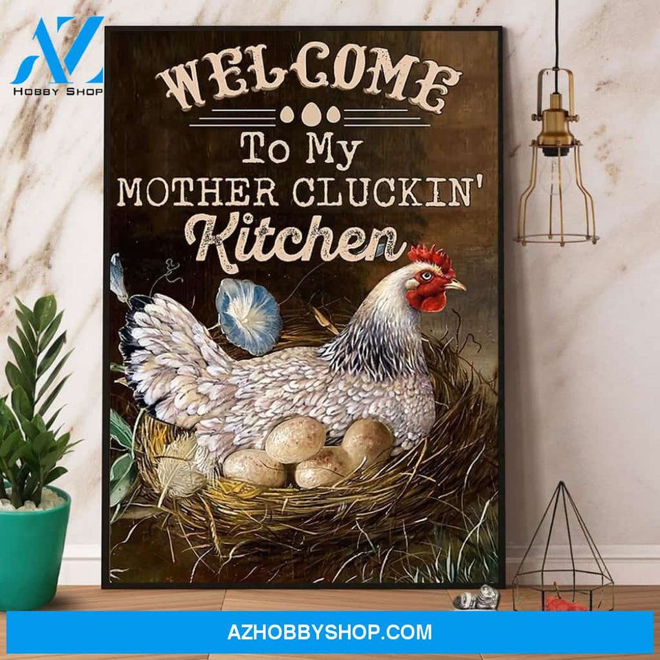 Chicken Welcome To My Mother’S Cluckin Kitchen Canvas And Poster, Wall Decor Visual Art