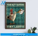 Chicken Your Butt Napkins My Lady Canvas And Poster, Wall Decor Visual Art