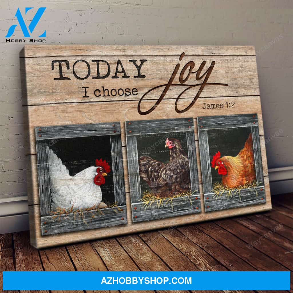 Chickens - Today I choose joy Jesus Landscape Canvas Prints - Wall Art
