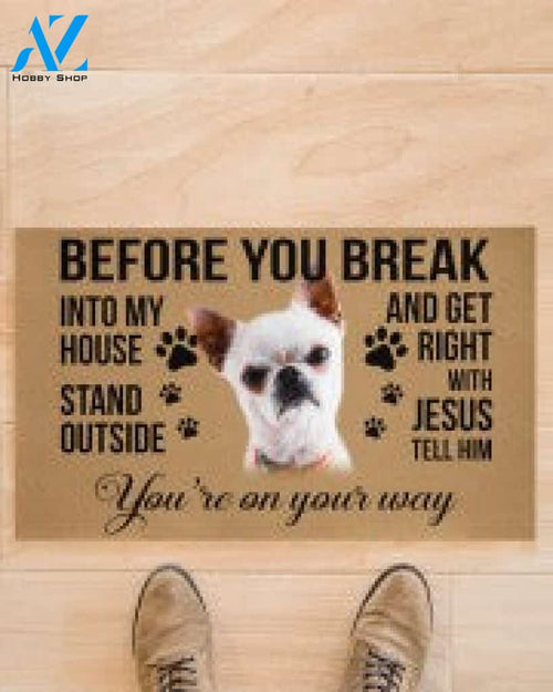 Chihuahua Before You Break You Are On Your Way Doormat