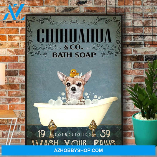 Chihuahua & Co Bath Soap Wash Your Paws Canvas And Poster, Wall Decor Visual Art